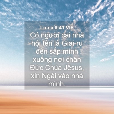 Picture 04 - Lu-ca 8:41 VIE - Có người cai nhà hội tên là Giai-ru - Bible Verse Picture