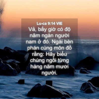 Picture 04 - Lu-ca 9:14 VIE - Vả, bấy giờ có độ năm ngàn người - Bible Verse Picture
