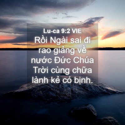 Picture 04 - Lu-ca 9:2 VIE - Rồi Ngài sai đi rao giảng về nước - Bible Verse Picture