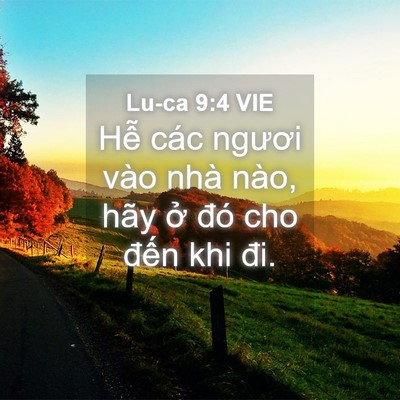 Picture 04 - Lu-ca 9:4 VIE - Hễ các ngươi vào nhà nào, hãy ở đó - Bible Verse Picture