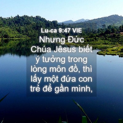 Picture 04 - Lu-ca 9:47 VIE - Nhưng Đức Chúa Jêsus biết ý tưởng - Bible Verse Picture