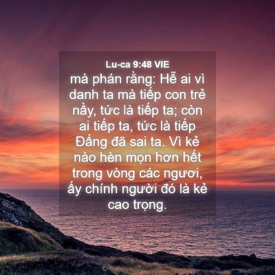 Picture 04 - Lu-ca 9:48 VIE - mà phán rằng: Hễ ai vì danh ta mà tiếp - Bible Verse Picture