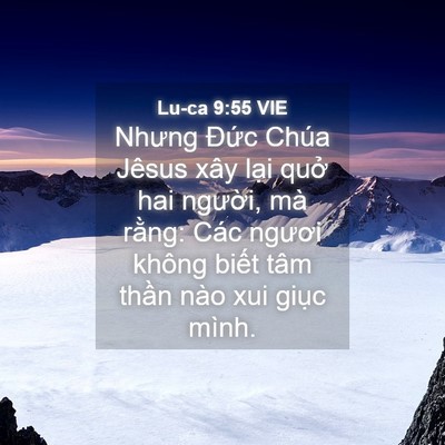 Picture 04 - Lu-ca 9:55 VIE - Nhưng Đức Chúa Jêsus xây lại quở hai - Bible Verse Picture