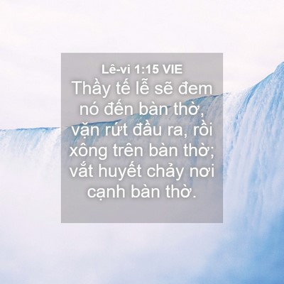 Picture 04 - Lê-vi 1:15 VIE - Thầy tế lễ sẽ đem nó đến bàn thờ, - Bible Verse Picture