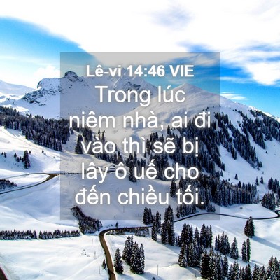 Picture 04 - Lê-vi 14:46 VIE - Trong lúc niêm nhà, ai đi vào thì sẽ bị - Bible Verse Picture