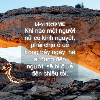 Picture 04 - Lê-vi 15:19 VIE - Khi nào một người nữ có kinh nguyệt, - Bible Verse Picture