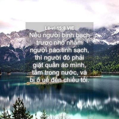 Picture 04 - Lê-vi 15:8 VIE - Nếu người bịnh bạch trược nhổ - Bible Verse Picture