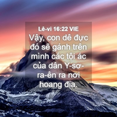 Picture 04 - Lê-vi 16:22 VIE - Vậy, con dê đực đó sẽ gánh trên mình - Bible Verse Picture