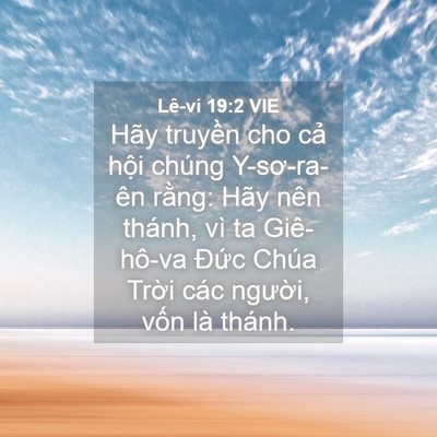 Picture 04 - Lê-vi 19:2 VIE - Hãy truyền cho cả hội chúng Y-sơ-ra-ên - Bible Verse Picture