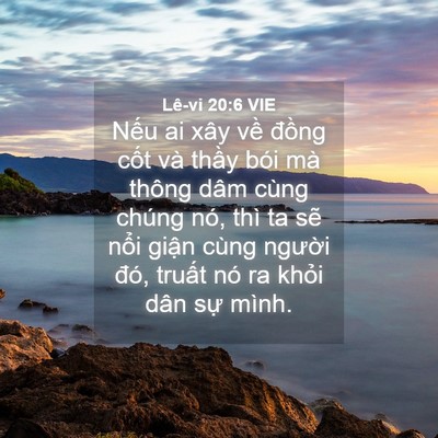 Picture 04 - Lê-vi 20:6 VIE - Nếu ai xây về đồng cốt và thầy bói - Bible Verse Picture