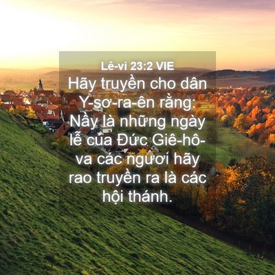 Picture 04 - Lê-vi 23:2 VIE - Hãy truyền cho dân Y-sơ-ra-ên rằng: Nầy - Bible Verse Picture