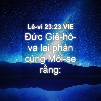 Picture 04 - Lê-vi 23:23 VIE - Đức Giê-hô-va lại phán cùng Môi-se - Bible Verse Picture