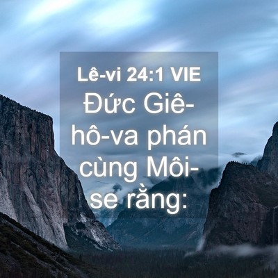 Picture 04 - Lê-vi 24:1 VIE - Đức Giê-hô-va phán cùng Môi-se - Bible Verse Picture