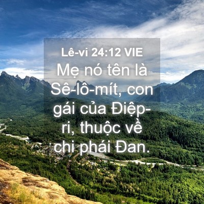 Picture 04 - Lê-vi 24:12 VIE - Mẹ nó tên là Sê-lô-mít, con gái của - Bible Verse Picture