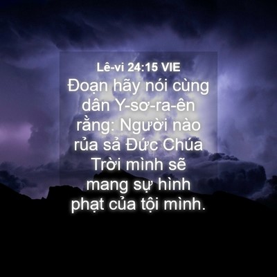 Picture 04 - Lê-vi 24:15 VIE - Đoạn hãy nói cùng dân Y-sơ-ra-ên rằng: - Bible Verse Picture