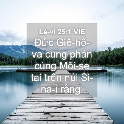 Picture 04 - Lê-vi 25:1 VIE - Đức Giê-hô-va cũng phán cùng Môi-se - Bible Verse Picture