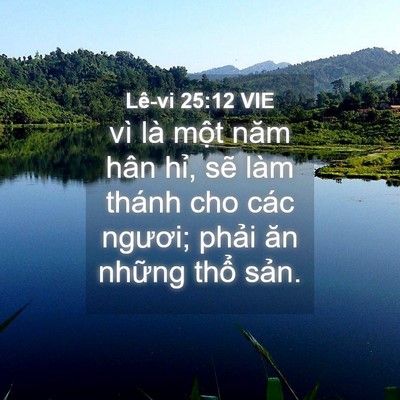 Picture 04 - Lê-vi 25:12 VIE - vì là một năm hân hỉ, sẽ làm thánh - Bible Verse Picture