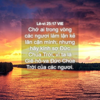 Picture 04 - Lê-vi 25:17 VIE - Chớ ai trong vòng các ngươi làm lận kẻ - Bible Verse Picture