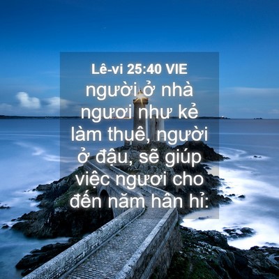 Picture 04 - Lê-vi 25:40 VIE - người ở nhà ngươi như kẻ làm thuê, - Bible Verse Picture