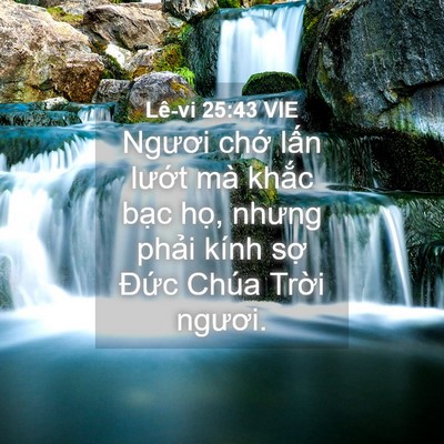 Picture 04 - Lê-vi 25:43 VIE - Ngươi chớ lấn lướt mà khắc bạc - Bible Verse Picture