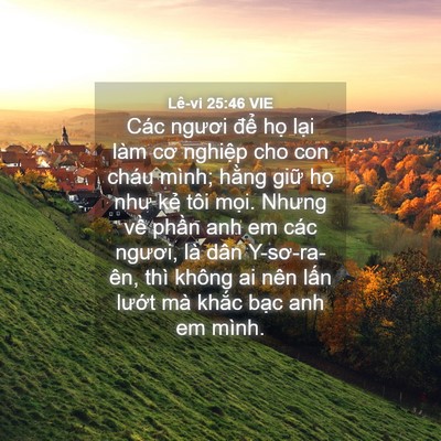 Picture 04 - Lê-vi 25:46 VIE - Các ngươi để họ lại làm cơ nghiệp - Bible Verse Picture