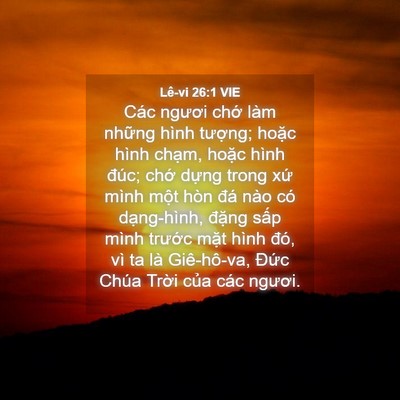 Picture 04 - Lê-vi 26:1 VIE - Các ngươi chớ làm những hình tượng; - Bible Verse Picture