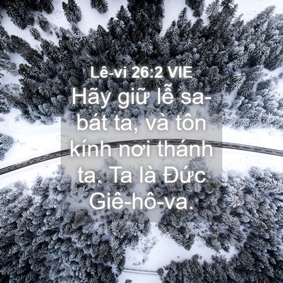 Picture 04 - Lê-vi 26:2 VIE - Hãy giữ lễ sa-bát ta, và tôn kính nơi - Bible Verse Picture