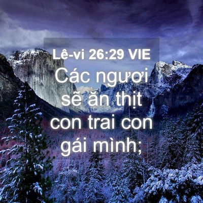 Picture 04 - Lê-vi 26:29 VIE - Các ngươi sẽ ăn thịt con trai con gái - Bible Verse Picture
