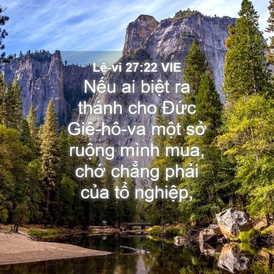Picture 04 - Lê-vi 27:22 VIE - Nếu ai biệt ra thánh cho Đức Giê-hô-va - Bible Verse Picture