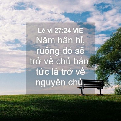 Picture 04 - Lê-vi 27:24 VIE - Năm hân hỉ, ruộng đó sẽ trở về - Bible Verse Picture