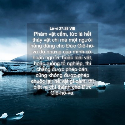 Picture 04 - Lê-vi 27:28 VIE - Phàm vật cấm, tức là hết thảy vật - Bible Verse Picture