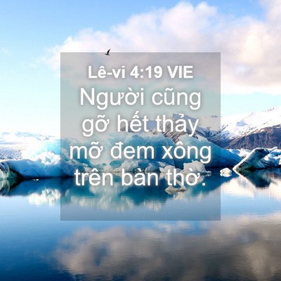 Picture 04 - Lê-vi 4:19 VIE - Người cũng gỡ hết thảy mỡ đem xông - Bible Verse Picture