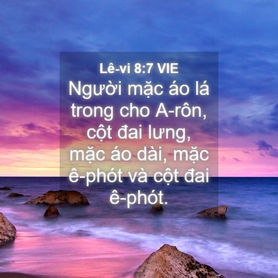 Picture 04 - Lê-vi 8:7 VIE - Người mặc áo lá trong cho A-rôn, cột - Bible Verse Picture