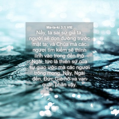 Picture 04 - Ma-la-ki 3:1 VIE - Nầy, ta sai sứ giả ta, người sẽ dọn - Bible Verse Picture