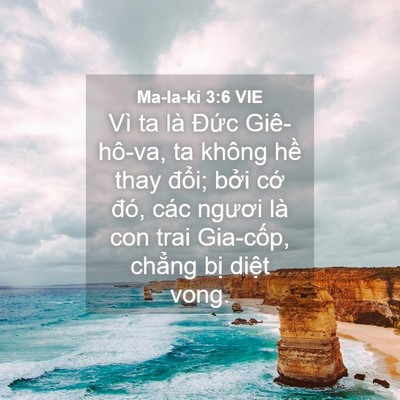 Picture 04 - Ma-la-ki 3:6 VIE - Vì ta là Đức Giê-hô-va, ta không hề - Bible Verse Picture