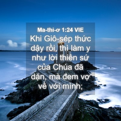 Picture 04 - Ma-thi-ơ 1:24 VIE - Khi Giô-sép thức dậy rồi, thì làm y - Bible Verse Picture