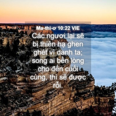 Picture 04 - Ma-thi-ơ 10:22 VIE - Các ngươi lại sẽ bị thiên hạ ghen - Bible Verse Picture
