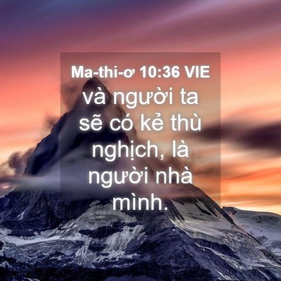 Picture 04 - Ma-thi-ơ 10:36 VIE - và người ta sẽ có kẻ thù nghịch, là - Bible Verse Picture