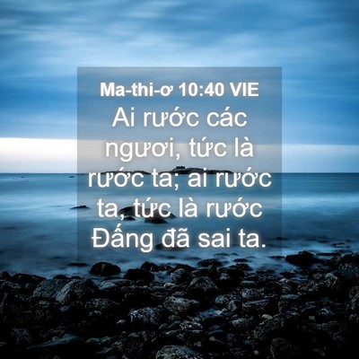 Picture 04 - Ma-thi-ơ 10:40 VIE - Ai rước các ngươi, tức là rước ta; ai - Bible Verse Picture