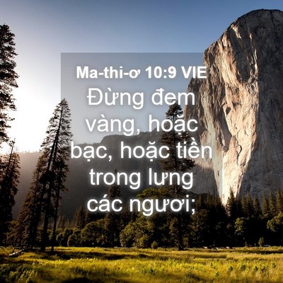 Picture 04 - Ma-thi-ơ 10:9 VIE - Đừng đem vàng, hoặc bạc, hoặc tiền - Bible Verse Picture