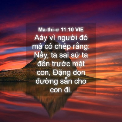 Picture 04 - Ma-thi-ơ 11:10 VIE - Aáy vì người đó mà có chép rằng: - Bible Verse Picture