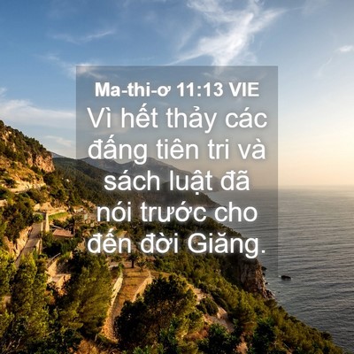 Picture 04 - Ma-thi-ơ 11:13 VIE - Vì hết thảy các đấng tiên tri và sách - Bible Verse Picture