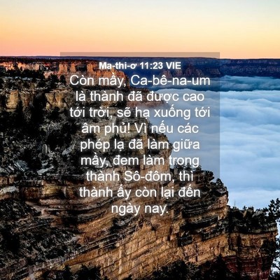 Picture 04 - Ma-thi-ơ 11:23 VIE - Còn mầy, Ca-bê-na-um là thành đã được - Bible Verse Picture