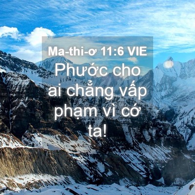 Picture 04 - Ma-thi-ơ 11:6 VIE - Phước cho ai chẳng vấp phạm vì cớ - Bible Verse Picture