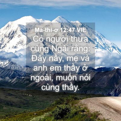Picture 04 - Ma-thi-ơ 12:47 VIE - Có người thưa cùng Ngài rằng: Đây - Bible Verse Picture