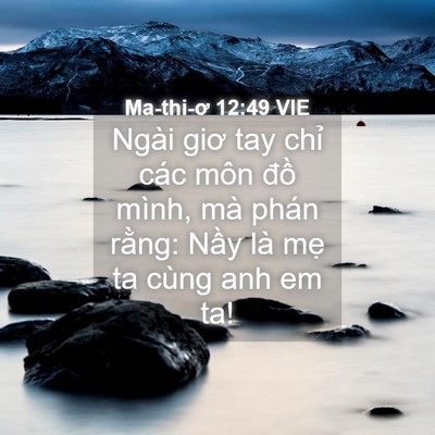 Picture 04 - Ma-thi-ơ 12:49 VIE - Ngài giơ tay chỉ các môn đồ mình, mà - Bible Verse Picture