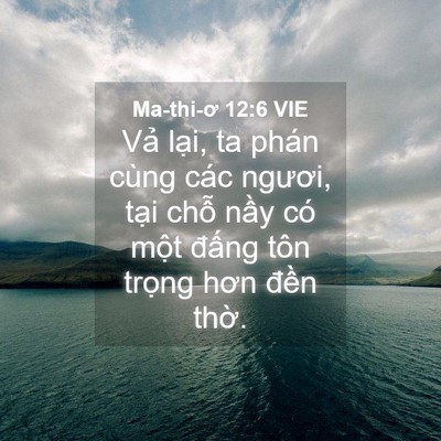 Picture 04 - Ma-thi-ơ 12:6 VIE - Vả lại, ta phán cùng các ngươi, tại - Bible Verse Picture