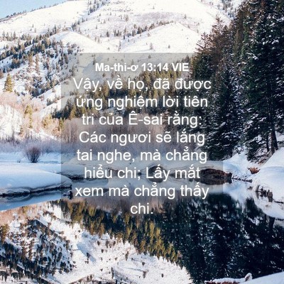 Picture 04 - Ma-thi-ơ 13:14 VIE - Vậy, về họ, đã được ứng nghiệm - Bible Verse Picture