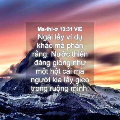 Picture 04 - Ma-thi-ơ 13:31 VIE - Ngài lấy ví dụ khác mà phán rằng: - Bible Verse Picture