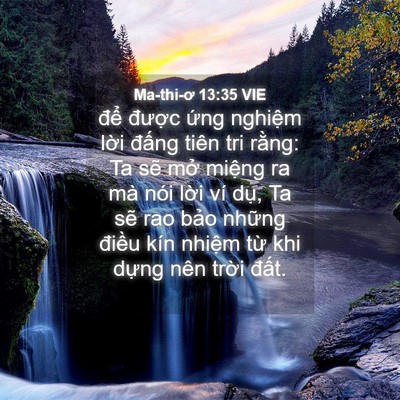 Picture 04 - Ma-thi-ơ 13:35 VIE - để được ứng nghiệm lời đấng tiên - Bible Verse Picture